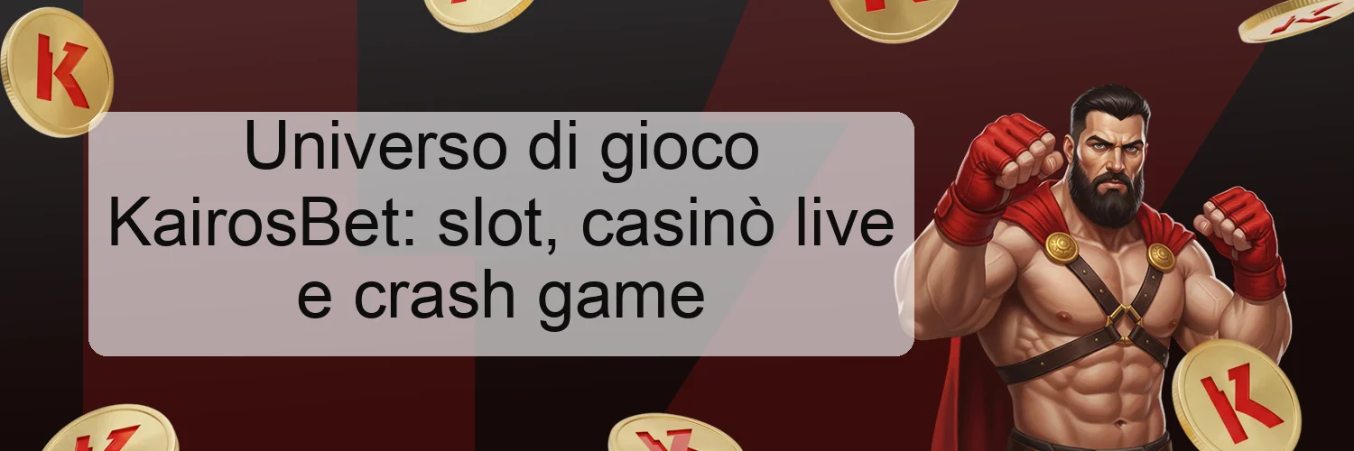 Universo di gioco KairosBet: slot, casinò live e crash game Universo di gioco KairosBet: slot, casinò live e crash game